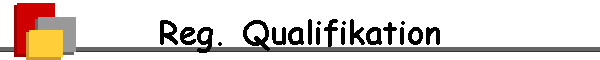 Reg. Qualifikation