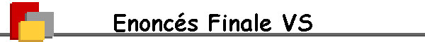 Enonc�s Finale VS